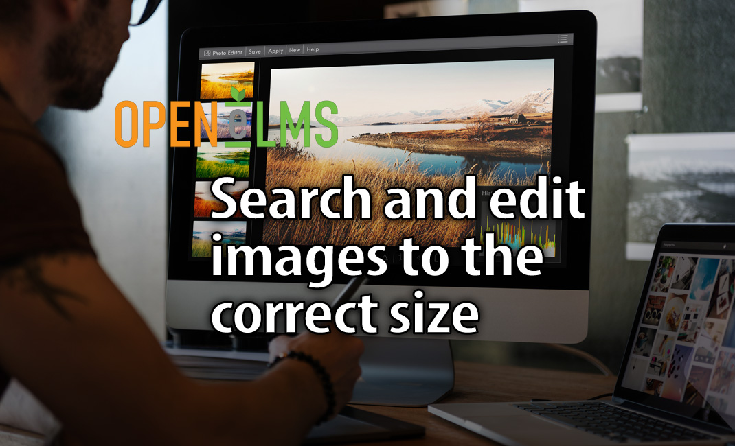 Open eLMS Creator Session 3 Search and edit images to the correct size