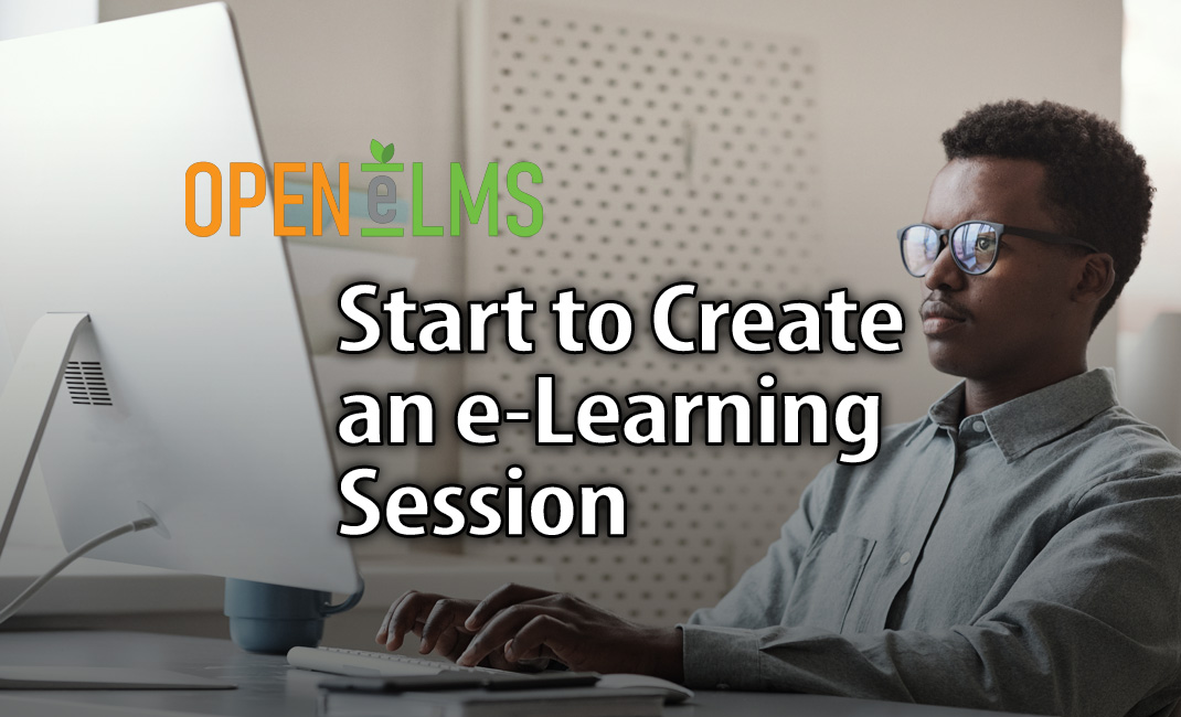 Open eLMS Creator Session 4 Start to Create an e-Learning Session