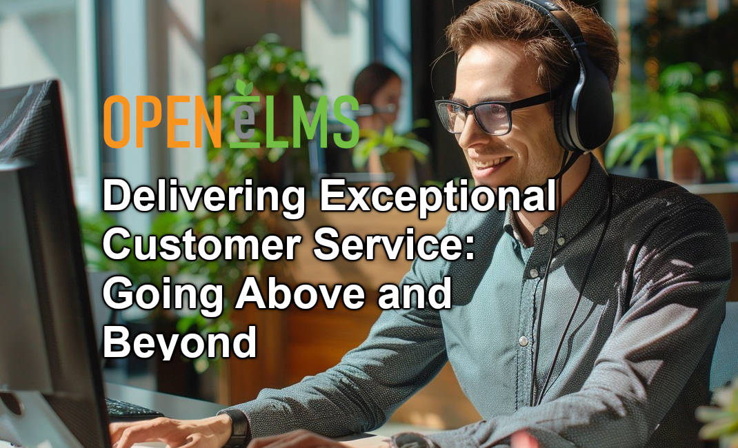 Delivering Exceptional Customer Service Going Above and Beyond